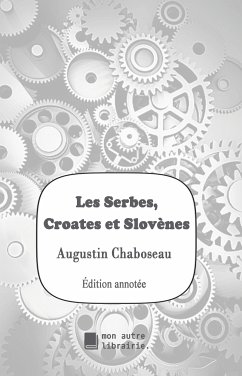 Les Serbes, Croates et Slovènes (eBook, ePUB) - Chaboseau, Augustin