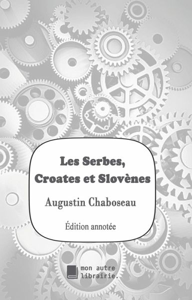 Les Serbes, Croates et Slovènes (eBook, ePUB)