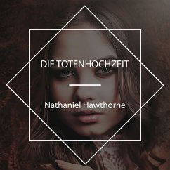 Die Totenhochzeit (MP3-Download) - Hawthorne, Nathaniel