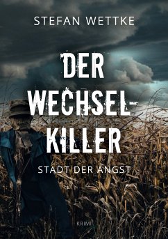 Der Wechsel-Killer (eBook, ePUB) - Wettke, Stefan