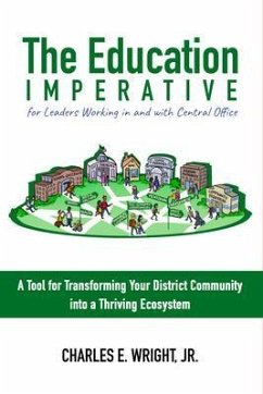 The Education Imperative for Leaders Working in and with Central Office Leaders (eBook, ePUB) - Wright, Charles