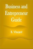 Business and Entrepreneur Guide (eBook, ePUB) Business and Entrepreneur Guide (eBook, ePUB)