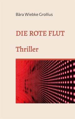 Die Rote Flut (eBook, ePUB) - Grollius, Bàra Wiebke