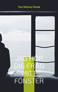 Jag hör dig från mitt fönster (eBook, ePUB) - Panda, Toni Markus