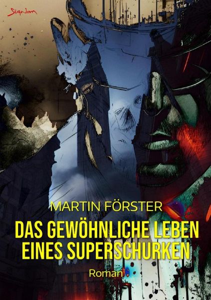 DAS GEWÖHNLICHE LEBEN EINES SUPERSCHURKEN (eBook, ePUB)
