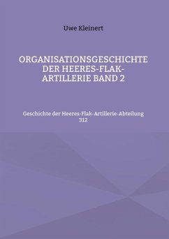 Organisationsgeschichte der Heeres-Flak-Artillerie Band 2 (eBook, ePUB)