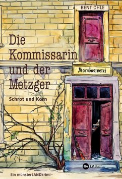 Die Kommissarin und der Metzger - Schrot und Korn (eBook, ePUB) - Ohle, Bent