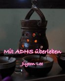 Mit ADHS überleben (eBook, ePUB)