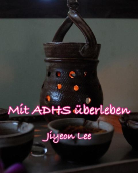 Mit ADHS überleben (eBook, ePUB) Mit ADHS überleben (eBook, ePUB)