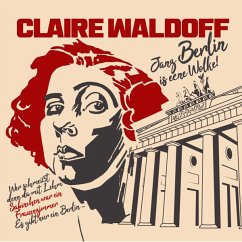 Janz Berlin Is Eene Wolke! - Waldoff,Claire