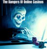 The Dangers of Online Casinos... - Bild 1