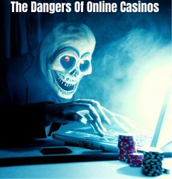 Cover The Dangers of Online Casinos (Gambling, #1) (eBook, ePUB)