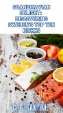 Scandinavian Delight: Discovering Sweden's Top Ten Dishes (eBook, ePUB) Scandinavian Delight: Discovering Sweden's Top Ten Dishes (eBook, ePUB)
