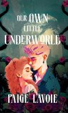Our Own Little Underworld (eBook, ePUB)