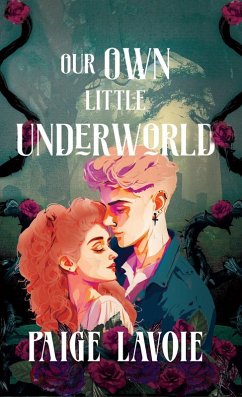 Our Own Little Underworld (eBook, ePUB) - Lavoie, Paige