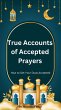 True Accounts of Accepted Prayers: How... - Bild 1