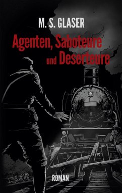 Agenten, Saboteure und Deserteure (eBook, ePUB)