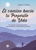 El camino hacia tu Propósito de Vida (eBook, ePUB)