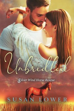 Unbridled (Silver Wind Horse Rescue Romance, #2) (eBook, ePUB) - Lower, Susan