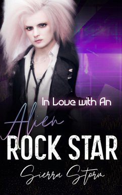 In Love with An Alien Rock Star (Alien Rock Star Series) (eBook, ePUB) - Storm, Sierra