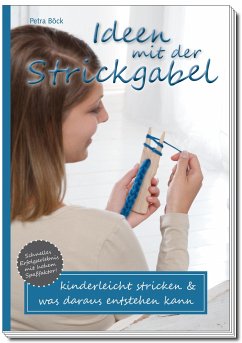 Ideen mit der Strickgabel - Böck, Petra