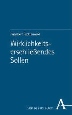 Wirklichkeitserschließendes Sollen - Recktenwald, Engelbert