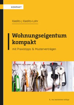 Wohnungseigentum kompakt - Illedits, Alexander;Illedits-Lohr, Karin