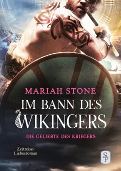 Die Geliebte des Kriegers - Vierter Band der Im Bann des Wikingers-Reihe - Stone, Mariah