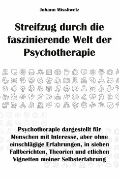 Streifzug durch die faszinierende Welt der Psychotherapie - Missliwetz, Johann