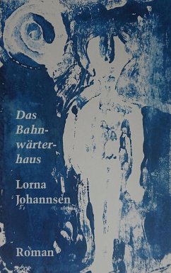 Das Bahnwärterhaus - Johannsen, Lorna