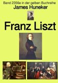 Franz Liszt - Band 2356e in der gelben Buchreihe - bei Jürgen Ruszkowski