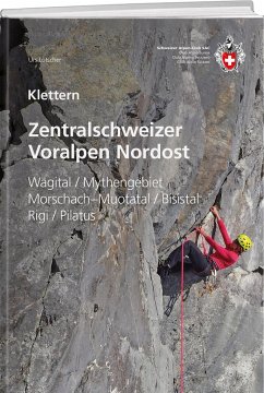 Klettern Zentralschweizer Voralpen Nordost - Lötscher, Urs