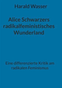 Alice Schwarzers radikalfeministisches Wunderland