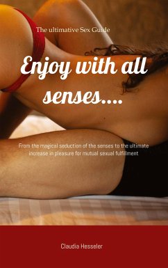 The sex guide: Enjoy with all senses¿. - Hesseler, Claudia
