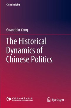 The Historical Dynamics of Chinese Politics - Yang, Guangbin