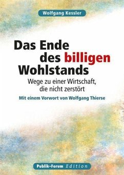 Das Ende des billigen Wohlstands - Kessler, Wolfgang