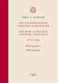 Deutschsprachige Theater-Almanache / German-language Theater Almanacs (1772-1918). Bibliographie / Bibliography