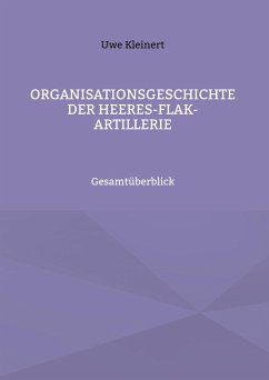 Organisationsgeschichte der Heeres-Flak-Artillerie (eBook, ePUB)