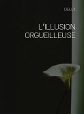 L’illusion orgueilleuse (eBook, ePUB)