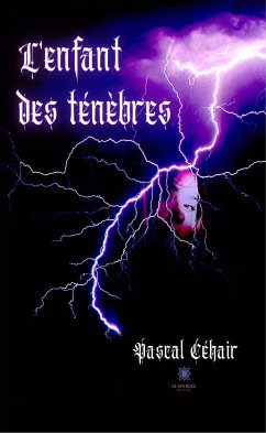 L'enfant des ténèbres (eBook, ePUB) - Céhair, Pascal