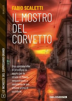 Il mostro del Corvetto (eBook, ePUB) - Scaletti, Fabio