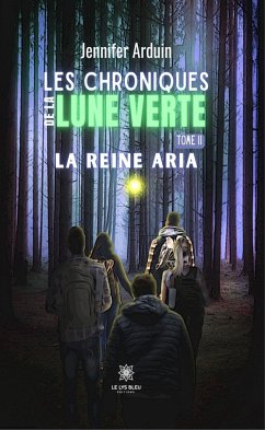 Les chroniques de la lune verte - Tome 2 (eBook, ePUB) - Arduin, Jennifer