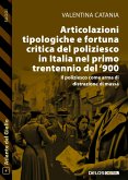 Articolazioni tipologiche e fortuna critica del poliziesco in Italia nel primo trentennio del '900 (eBook, ePUB)