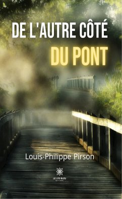 De l'autre côté du pont (eBook, ePUB) - Pirson, Louis-Philippe