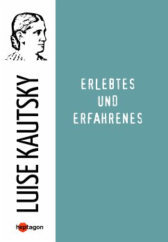 Erlebtes und Erfahrenes (eBook, ePUB) - Kautsky, Luise