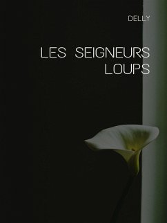 Les seigneurs loups (eBook, ePUB) - Delly