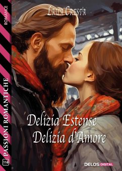 Delizia Estense, Delizia d’Amore (eBook, ePUB) - Cresta, Laila