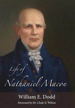 Life of Nathaniel Macon - Dodd, William E.