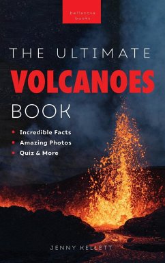 Volcanoes The Ultimate Volcanoes Book for Kids - Kellett, Jenny