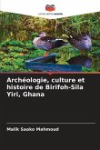 Archéologie, culture et histoire de Birifoh-Sila Yiri, Ghana
